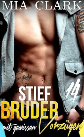 Cover: Mia Clark - Stiefbruder mit gewissen Vorz&uuml;gen 14 (Dritte Staffel) (Serie Stiefbruder mit gewissen Vorz&uuml;gen)
