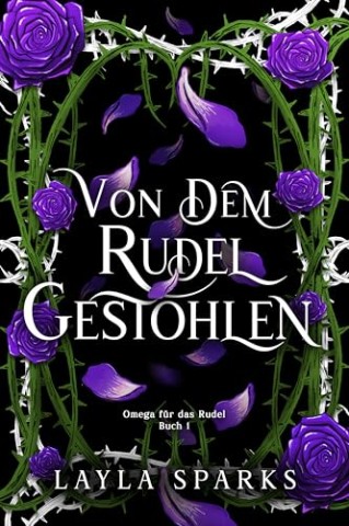 Cover: Layla Sparks - Von dem Rudel gestohlen: Eine Omegaverse Reverse Harem Romanze (Insel an Howls Kante: Omega f&uuml;r das Rudel 1)