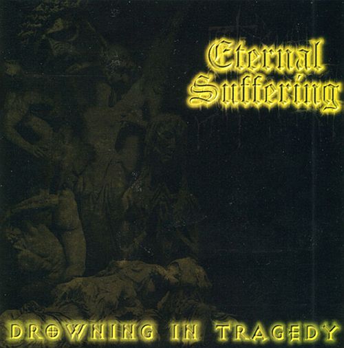 Eternal Suffering - Drowning In Tragedy (1999) (LOSSLESS)