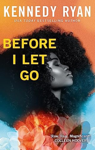 Cover: Kennedy Ryan - Before I Let Go