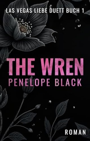 Cover: Penelope Black - The Wren: Eine Dark Mafia Romance