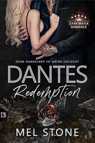 Cover: Mel Stone - Dantes Redemption - Seine Dunkelheit ist meine Zuflucht: Dark Mafia Romance