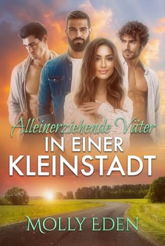 Cover: Molly Eden - Alleinerziehende V&auml;ter in einer Kleinstadt