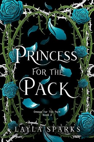 Cover: Layla Sparks - Prinzessin f&uuml;r das Rudel: Eine Omegaverse Reverse Harem Romanze