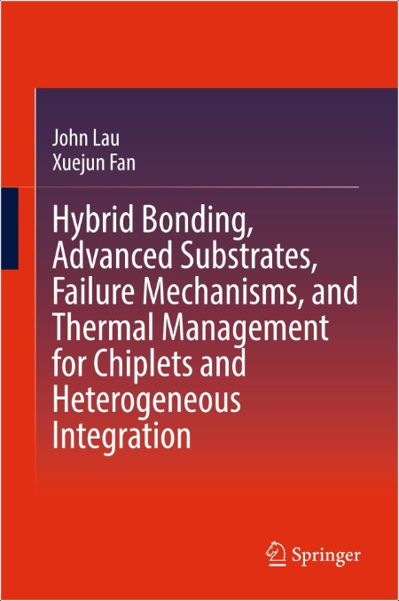 Lau J Advanced Substrates, Failure Mechanisms, and Thermal Management 2025
