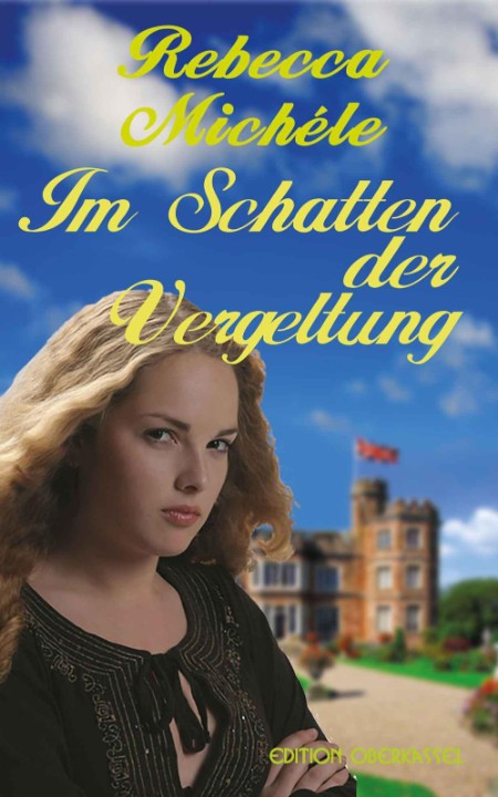 Im Schatten der Vergeltung - Rebecca Michéle Im Schatten der Vergeltung - Rebecca Michéle