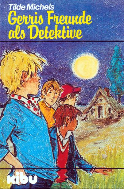 Gerris Freunde als Detektive - Michels, Tilde Gerris Freunde als Detektive - Michels, Tilde