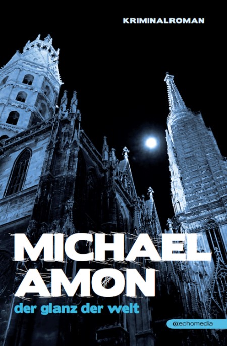 Der Glanz der Welt - Michael Amon Der Glanz der Welt - Michael Amon