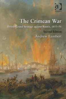 The Crimean War. British Grand Strategy against Russia, 185356