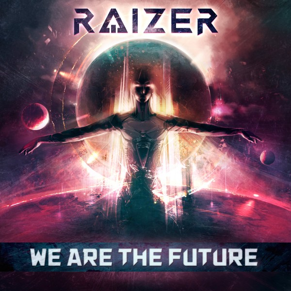 Raizer - We Are the Future (2017)