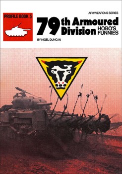 79th Armoured Division: Hobo's Funnies (Profile Book 3)