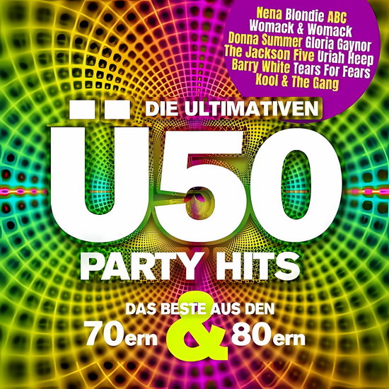 Die Ultimativen U50 Party Hits (Das Beste Aus Den 70ern & 80ern)