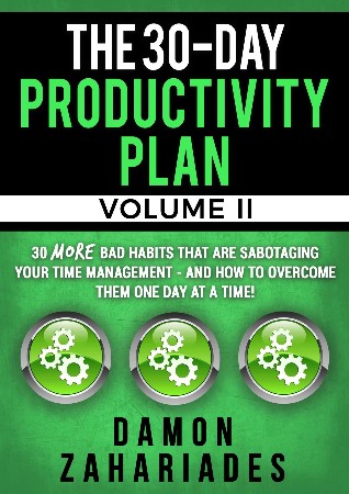 Cover: The 30-Day Productivity Plan - Damon Zahariades