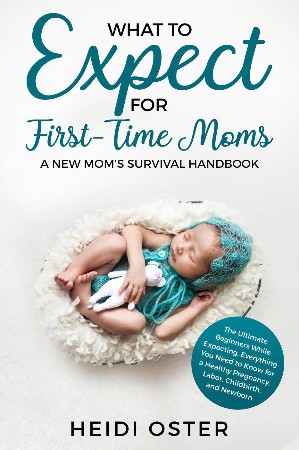 Cover: What to Expect for First-Time Moms - Heidi Oster
