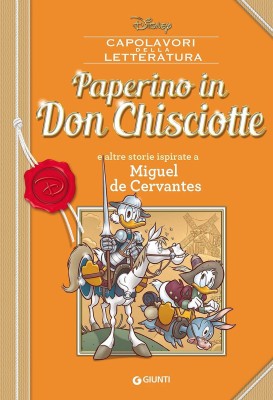 Capolavori della letteratura Disney 005 - Paperino in Don Chisciotte (Giunti 2016-09)