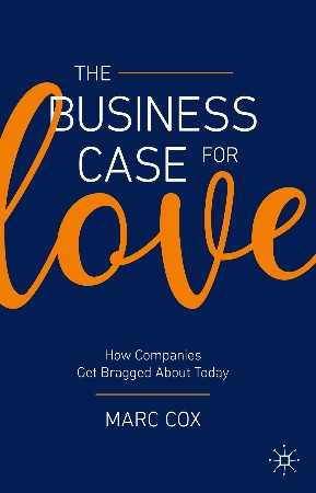 Cover: The Business Case for Love - Marc Cox