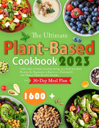Cover: The Ultimate Plant Based Diet + Vegan Cookbook - Minerva Palati
