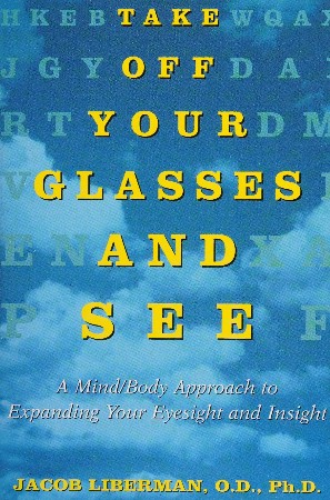 Cover: Take Off Your Glasses and See - Jacob Liberman
