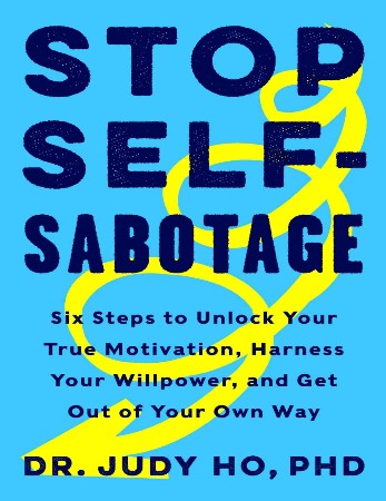 Cover: Stop Self-Sabotage - Judy Ho PhD