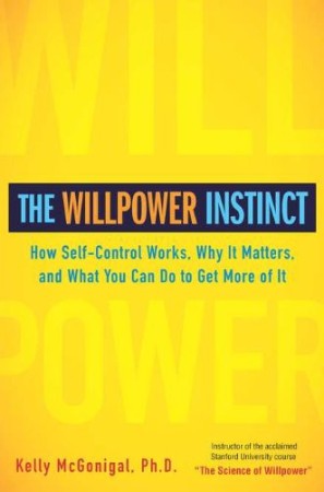 Cover: The WillPower Instinct - Kelly McGonigal
