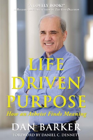 Cover: Life Driven Purpose - Dan Barker