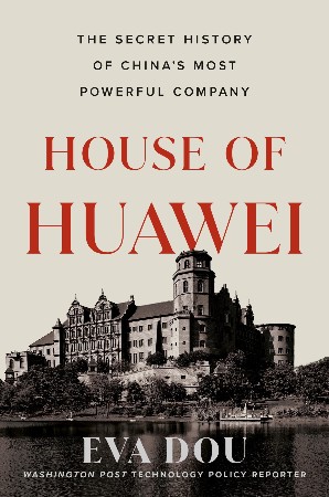 Cover: House of Huawei - Eva Dou