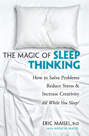 Cover: The Magic of Sleep Thinking - Eric Maisel