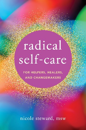 Cover: Radical Self-Care for Helpers