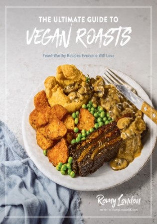 Cover: The Ultimate Guide to Vegan Roasts - Romy London