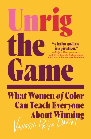 Cover: Unrig the Game - Vanessa Priya Daniel