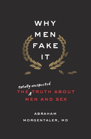 Cover: Why Men Fake It - Abraham Morgentaler