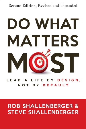 Cover: Do What Matters Most - Rob Shallenberger