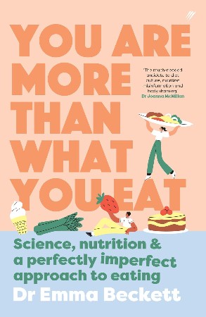 Cover: You Are More Than What You Eat - Dr Emma Beckett