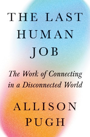 Cover: The Last Human Job - Allison J. Pugh
