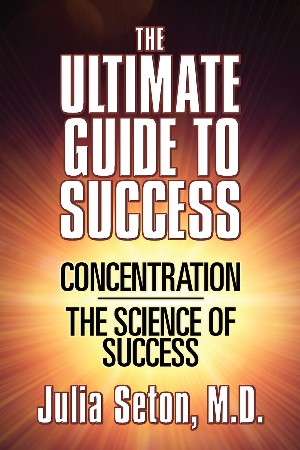 Cover: The Ultimate Guide to Success - Julia Seton MD