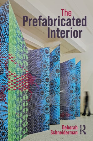 Cover: The Prefabricated Interior - Deborah Schneiderman