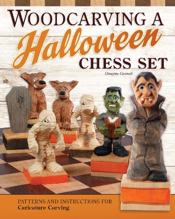 Cover: Woodcarving a Halloween Chess Set - Dwayne Gosnell