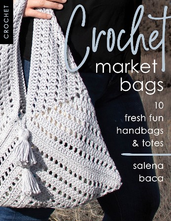 Cover: Crochet Market Bags - Salena Baca