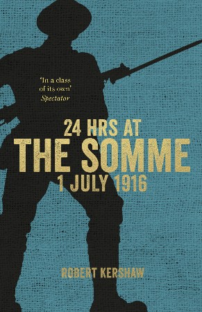 Cover: 24 Hours at the Somme - Robert Kershaw