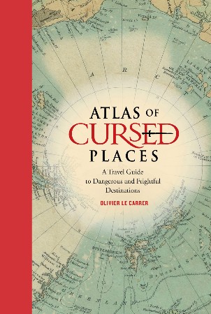 Cover: Atlas of Cursed Places - Olivier Le Carrer