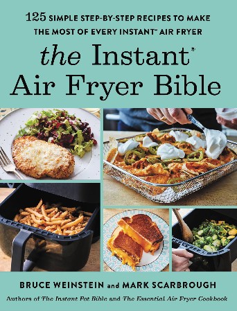 Cover: The Instant® Air Fryer Bible - Bruce Weinstein