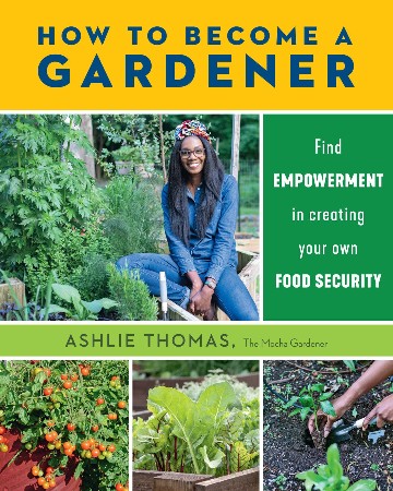Cover: How to Become a Gardener - Ashlie Thomas