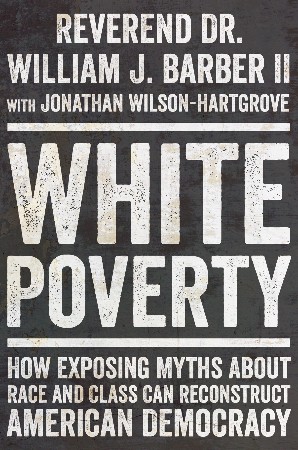 Cover: White Poverty - Reverend Dr. William Barber II