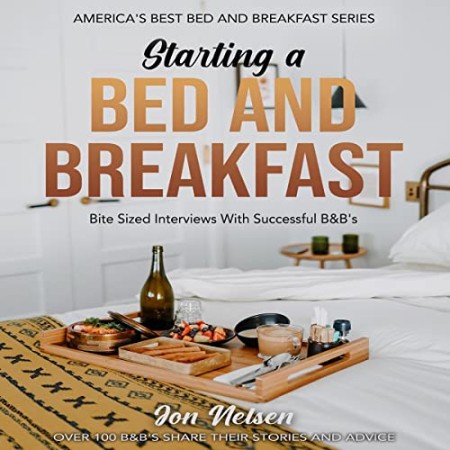 Cover: Starting a Bed and Breakfast - Jon Nelsen