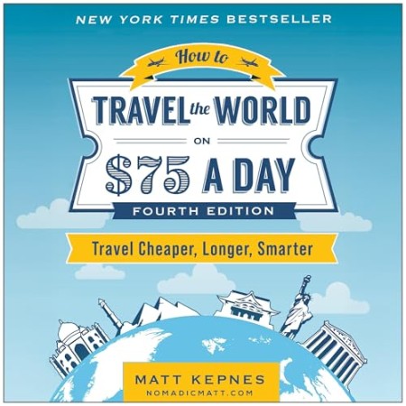 Cover: How to Travel the World on $75 a Day - Matt Kepnes