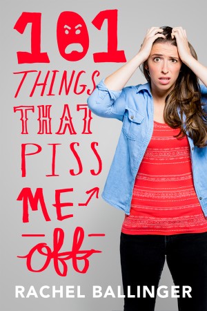 Cover: 101 Things That Piss Me Off - Rachel Ballinger