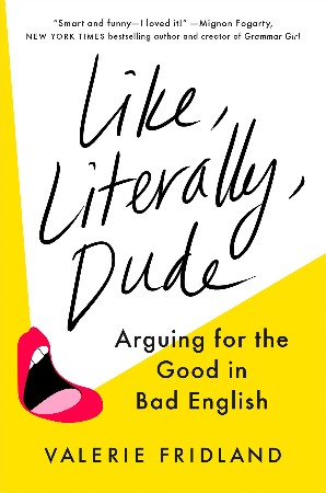 Cover: Like, Literally, Dude - Valerie Fridland