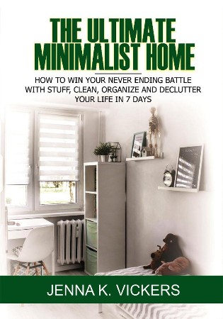 Cover: The Ultimate Minimalist Home - Jenna K. Vickers