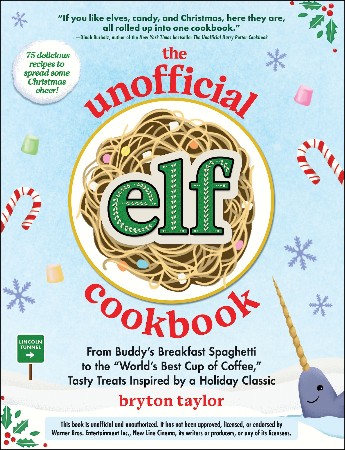 Cover: The Unofficial Elf Cookbook - Bryton Taylor