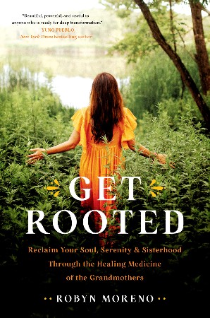Cover: Get Rooted - Robyn Moreno